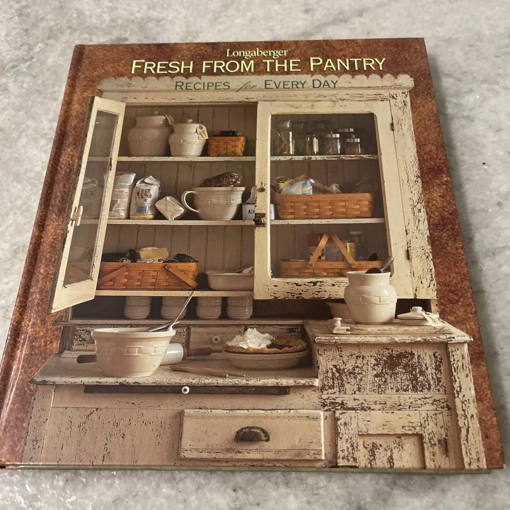 Fresh from the Pantry Recipes Cookbook Every Day by Longaberger Company Staff